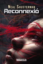 reconnexio (catalan)-neal shusterman-9788448934484 reconnexio (catalan)-neal shusterman-9788448934484