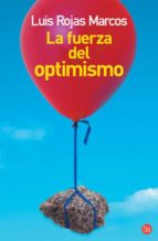 la fuerza del optimismo-luis rojas marcos-9788466318884 la fuerza del optimismo-luis rojas marcos-9788466318884