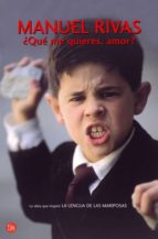 ¿que me quieres, amor? (premio nacional narrativa 1996)-manuel rivas-9788466368384 ¿que me quieres, amor? (premio nacional narrativa 1996)-manuel rivas-9788466368384