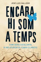 encara hi som a temps (ebook)-jose luis gallego-9788466412384 encara hi som a temps (ebook)-jose luis gallego-9788466412384