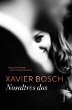 nosaltres dos-xavier bosch-9788466422284 nosaltres dos-xavier bosch-9788466422284