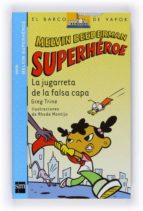 la jugarreta de la falsa capa (melvin beerdeman superheroe)-greg trine-9788467529784 la jugarreta de la falsa capa (melvin beerdeman superheroe)-greg trine-9788467529784