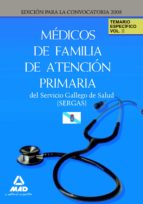MEDICOS DE FAMILIA DE ATENCION PRIMARIA DEL SERVICIO GALLEGO DE S SALUD-SERGAS. TEMARIO ESPECIFICO VOLUMEN II