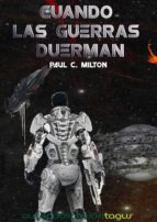 cuando las guerras duerman (ebook)-paul c. milton-9788483263884 cuando las guerras duerman (ebook)-paul c. milton-9788483263884