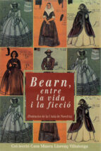 bearn, entre la vida i la ficcio: ponencies de la 1 aula de novel ·la-9788484155584 bearn, entre la vida i la ficcio: ponencies de la 1 aula de novel ·la-9788484155584
