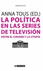 la politica en las series de television: entre el cinismo y la utopia-anna tous rovirosa-9788490647684 la politica en las series de television: entre el cinismo y la utopia-anna tous rovirosa-9788490647684