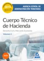 CUERPO TECNICO DE HACIENDA. AGENCIA ESTATAL DE ADMINISTRACIOÓN TRIBUTARIA. DERECHO CIVIL Y MERCANTIL: ECONOMIA (VOLUMEN 1)