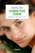 cuida tus ojos (3ª ed.)-carmela paris rubio-9788491180784 cuida tus ojos (3ª ed.)-carmela paris rubio-9788491180784