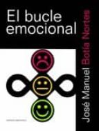 el bucle emocional-jose manuel botia nortes-9788495687784 el bucle emocional-jose manuel botia nortes-9788495687784