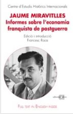 JAUME MIRAVITLLES: INFORMES SOBRE L ECONOMIA FRANQUISTA DE POSTGU ERRA