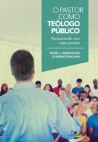 o pastor como teólogo público (ebook)-kevin vanhoozer-owen strachan-9788527506984 o pastor como teólogo público (ebook)-kevin vanhoozer-owen strachan-9788527506984