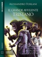 il grande avvilente - tristano (ebook)-9788865309384 il grande avvilente - tristano (ebook)-9788865309384