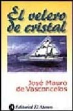 el velero de cristal-jose mauro de vasconcelos-9789500285384 el velero de cristal-jose mauro de vasconcelos-9789500285384