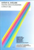 soñar el analisis: desarrollos clinicos del pensamiento de wilfre d r.bion-9789870009184 soñar el analisis: desarrollos clinicos del pensamiento de wilfre d r.bion-9789870009184