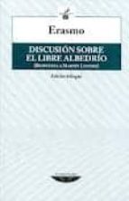 discusion sobre el libre albedrio (bilingüe): respuesta a martin lutero-erasmo de rotterdam-9789871772384 discusion sobre el libre albedrio (bilingüe): respuesta a martin lutero-erasmo de rotterdam-9789871772384