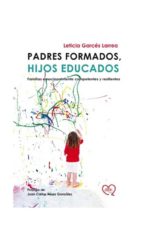 padres formados, hijos educados: familias emocionalmente competentes y resilientes (ebook)-leticia garces larrea-cdlap00009884 padres formados, hijos educados: familias emocionalmente competentes y resilientes (ebook)-leticia garces larrea-cdlap00009884