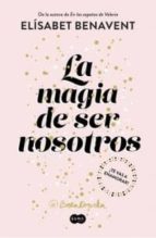 la magia de ser nosotros (bilogia sofia 2) (ejemplar firmado por la autora)-elisabet benavent-2910020478094 la magia de ser nosotros (bilogia sofia 2) (ejemplar firmado por la autora)-elisabet benavent-2910020478094