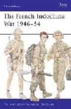 the indochina war, 1946-1954-martin windrow-mike chappell-9781855327894 the indochina war, 1946-1954-martin windrow-mike chappell-9781855327894