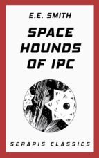 space hounds of ipc (serapis classics) (ebook)-e. e. smith-9783963134494 space hounds of ipc (serapis classics) (ebook)-e. e. smith-9783963134494