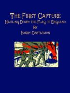 the first capture: hauling down the flag of england (ebook)-9786050462494 the first capture: hauling down the flag of england (ebook)-9786050462494