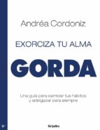 exorciza tu alma gorda (ebook)-andrea cordoniz-9786073111294 exorciza tu alma gorda (ebook)-andrea cordoniz-9786073111294
