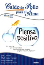 caldo de pollo para el alma: piensa positivo (ebook)-jack canfield-mark victor hansen-amy newmark-9786074007794 caldo de pollo para el alma: piensa positivo (ebook)-jack canfield-mark victor hansen-amy newmark-9786074007794