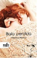 bala perdida (ebook)-monica muñoz conesa-9788415294894 bala perdida (ebook)-monica muñoz conesa-9788415294894