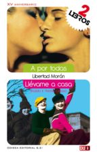 a por todas&llévame a casa (ebook)-libertad morán barba-romero-9788415758594 a por todas&llévame a casa (ebook)-libertad morán barba-romero-9788415758594