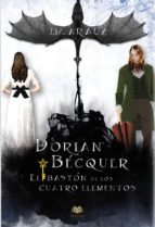 dorian bécquer y el bastón de los cuatro elementos (ebook)-j.m. arauz-9788416366194 dorian bécquer y el bastón de los cuatro elementos (ebook)-j.m. arauz-9788416366194