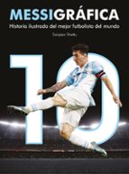 messigrafica: historia ilustrada del mejor futbolista del mundo-sanjeev shetty-9788416890194 messigrafica: historia ilustrada del mejor futbolista del mundo-sanjeev shetty-9788416890194