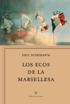 los ecos de la marsellesa-eric j. hobsbawm-9788417067694 los ecos de la marsellesa-eric j. hobsbawm-9788417067694