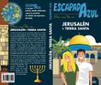jerusalen y tierras santas 2018 (escapada azul) (3ª ed.)-9788417368494 jerusalen y tierras santas 2018 (escapada azul) (3ª ed.)-9788417368494