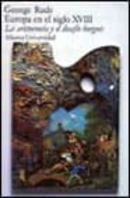 europa en el siglo xviii: la aristocracia y el desafio burgues (6 ª ed.-george rude-9788420622194 europa en el siglo xviii: la aristocracia y el desafio burgues (6 ª ed.-george rude-9788420622194