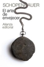 el arte de envejecer-arthur schopenhauer-9788420674094 el arte de envejecer-arthur schopenhauer-9788420674094