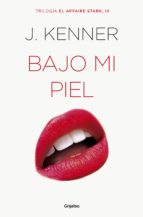 bajo mi piel (el affaire stark 3) (ebook)-j. kenner-9788425354694 bajo mi piel (el affaire stark 3) (ebook)-j. kenner-9788425354694