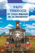 EL VIEJO EXPRESO DE LA PATAGONIA de PAUL THEROUX | Casa