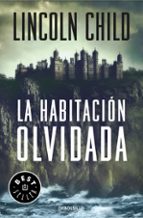 la habitacion olvidada (serie jeremy logan 4)-lincoln child-9788466338394 la habitacion olvidada (serie jeremy logan 4)-lincoln child-9788466338394