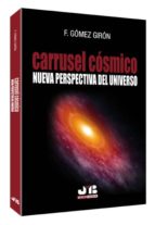 Carrusel cosmico: nueva perspectiva del universo Descargar libros electrónicos Kindle: