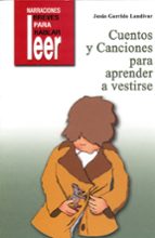 cuentos y canciones para aprender a vestirse.-jesus garrido landivar-9788478696994 cuentos y canciones para aprender a vestirse.-jesus garrido landivar-9788478696994