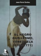 el negro guillermo, venezuela (1769-1771) (ebook)-jean-pierre tardieu-9788478987894 el negro guillermo, venezuela (1769-1771) (ebook)-jean-pierre tardieu-9788478987894