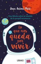 lo que nos queda por vivir-joan antoni mele-9788479539894 lo que nos queda por vivir-joan antoni mele-9788479539894