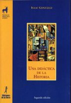 una didactica de la historia-isaac gonzalez-9788479602994 una didactica de la historia-isaac gonzalez-9788479602994