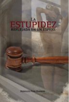 la estupidez reflejada en un espejo (ebook)-rodolfo puig barber-9788490096994 la estupidez reflejada en un espejo (ebook)-rodolfo puig barber-9788490096994