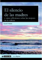 el silencio de las madres y otras reflexiones sobre las mujeres en la cultura (ebook)-laura freixas-9788490647394 el silencio de las madres y otras reflexiones sobre las mujeres en la cultura (ebook)-laura freixas-9788490647394