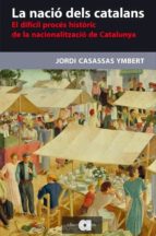 la nació dels catalans-jordi casassas i ymbert-9788492542994 la nació dels catalans-jordi casassas i ymbert-9788492542994