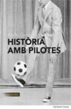 historia amb pilotes-xavier carmaniu-9788492874194 historia amb pilotes-xavier carmaniu-9788492874194