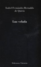 luz velada-isabel fernandez bernaldo quiros-9788494443794 luz velada-isabel fernandez bernaldo quiros-9788494443794