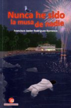 nunca he sido la musa de nadie-francisco j. rodriguez barranco-9788494663994 nunca he sido la musa de nadie-francisco j. rodriguez barranco-9788494663994