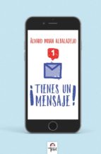 ¡tienes un mensaje!-alvaro prian albaladejo-9788494866494 ¡tienes un mensaje!-alvaro prian albaladejo-9788494866494
