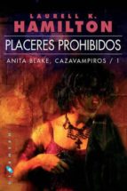 placeres prohibidos. anita blake: cazavampiros 1-laurell k. hamilton-9788496208094 placeres prohibidos. anita blake: cazavampiros 1-laurell k. hamilton-9788496208094